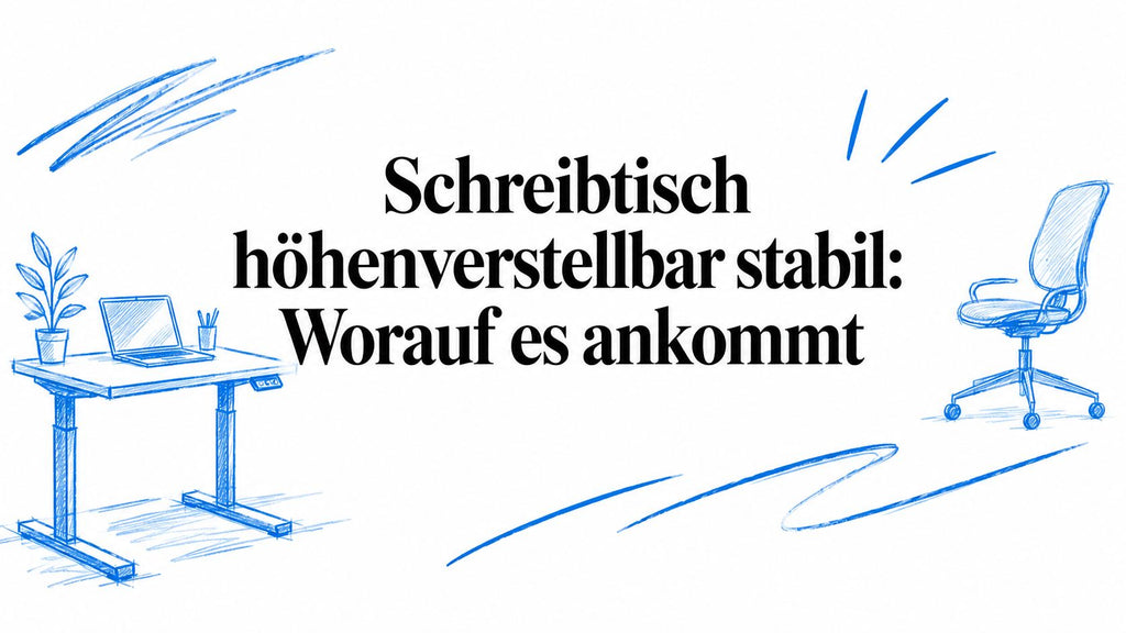 Schreibtisch höhenverstellbar stabil: Worauf es ankommt