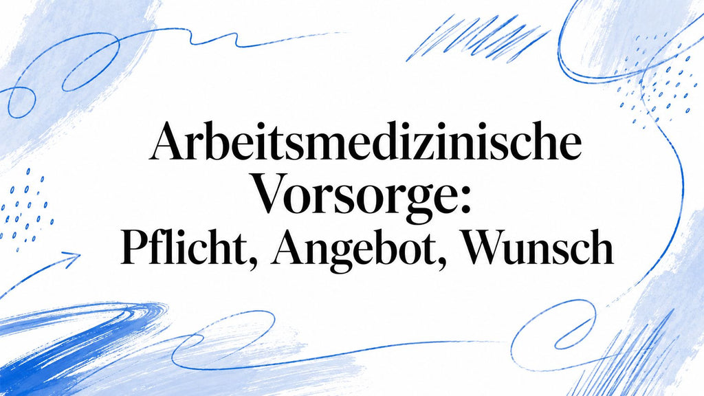 Arbeitsmedizinische Vorsorge: Pflicht, Angebot, Wunsch